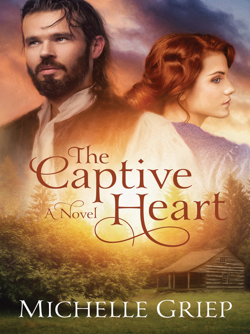 Title details for The Captive Heart by Michelle Griep - Wait list